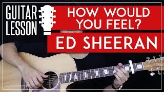 How Would You Feel Guitar Tutorial  Ed Sheeran Guitar Lesson 🎸 Chords  Solo Tabs  Guitar Cover [upl. by Carlene]