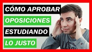 Cómo Aprobar Oposiciones Estudiando lo MÍNIMO Consejos y Tips para Opositores [upl. by Lodmilla]