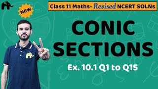 Conic Sections Class 11 Maths  Revised NCERT Solutions  Chapter 10 Exercise 10 1 Questions 115 [upl. by Ainattirb]