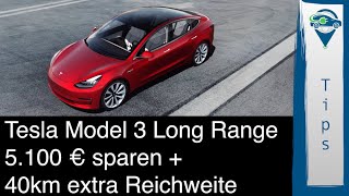 Tesla Model 3 So sparst du 5100 Euro und bekommst 40km Extrareichweite zur maximalen Reichweite [upl. by Gerhard56]