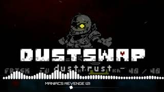 Dusttrust Kasssms Era Phase 2 Maniacs Revenge v2 [upl. by Aicital816]