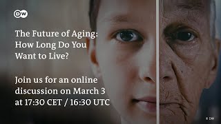 The Future of Aging How Long Do You Want to Live  An online discussion by DW Documentary [upl. by Nnaegroeg]