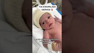 ATROPELADA GRÁVIDA 😩 maternidade bebe maternidadereal gestante gravida [upl. by Edik]