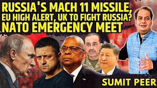 Russias Mach 11 Missile EU High Alert UK To Fight Russia NATO Emergency Meet Pak Last Warning [upl. by Elehcin654]