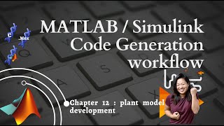 MATLAB  Simulink  code generation workflow Part 12  plant model [upl. by Immanuel38]