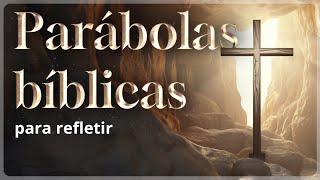 Parábolas bíblicas para refletir [upl. by Lecirg744]