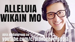 【ピアノカバー】 Allelujah Wikain Mo  Manoling Francisco SJ PianoCoversPPIA [upl. by Oijile]