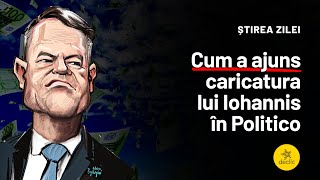 9 Aprilie 2024 Cum a ajuns caricatura lui Iohannis în Politico [upl. by Atener]