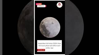 September full moon 2024 How this lunar phase will affect each zodiac sign USANEWSLIVE24 [upl. by Puri201]