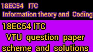 18EC54 ITC VTU Exam question paper with scheme and solutions  information theory and coding 18EC54 [upl. by Moyna180]