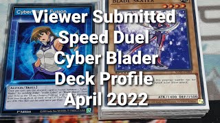 Viewer Submitted Speed Duel Cyber Blader Deck Profile April 2022 [upl. by Guillemette]