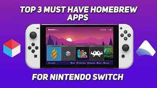 Top 3 Must Have Homebrew Apps For Nintendo Switch [upl. by Eetnahs715]