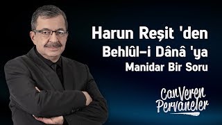 Harun Reşit den Behlûli Dânâ ya Manidar Bir Soru [upl. by Thanasi]