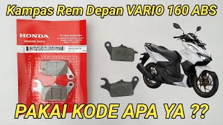 Kampas Rem Depan Vario 160 ABS  Kode dan Harga [upl. by Eical]