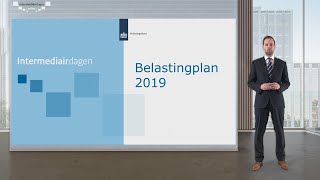 Intermediairdagen 20182019 Inkomstenbelasting  Belastingplan 2019 [upl. by Leahcym136]