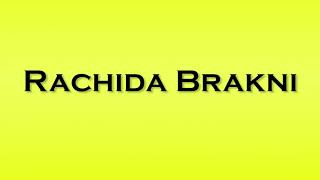 Pronunciation of Rachida Brakni [upl. by Ennailuj]