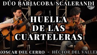 Dúo BarjacobaScalerandi  Huella De Las Cuarteleras Huella  Oscar del CerroHéctor del Valle [upl. by Bourn]