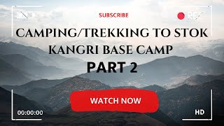 Trekking to STOK KANGRI BASE CAMP ⛺️🥶 part 2 🏔️😍 ladakh [upl. by Magee]