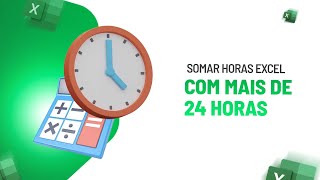 Somar HORAS Excel com Mais de 24 Horas Passo a Passo [upl. by Bhayani845]