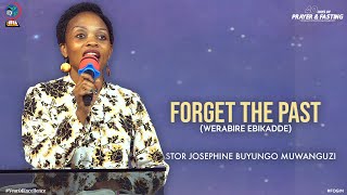 FORGET THE PAST WERABIRE EBIKADDE  PASTOR JOSEPHINE BUYUNGO MUWANGUZI  FOGIM [upl. by Ytissahc]