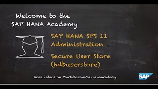 Archived10 SPS 11 SAP HANA Administration Secure User Store  SAP HANA Academy [upl. by Akissej]