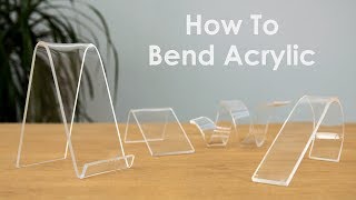 How to Bend Acrylic and Make Amazing Shapes [upl. by Hedley]