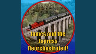 James amp the Express Thomas and Friends Reorchestrated [upl. by Esilram]