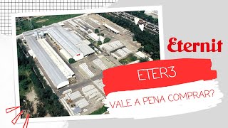 AÇÕES DA ETERNIT ETER3 VALE A PENA COMPRAR [upl. by Ynohtnakram]