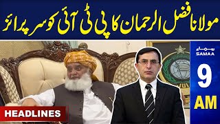 Samaa News Headlines 09 AM  Fazal ur Rehmans Big Shock To PTI  21 July 2024  SAMAA TV [upl. by Ymer]