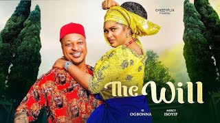 THE WILL  Nigerian Movie Ik Ogbonna Mercy ISoyip latest 2024 nigerian movie [upl. by Decca]