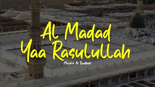 AL MADAD YA RASULULLAH  Majelis Ar Raudhah  Lirik amp Terjemah [upl. by Iglesias]