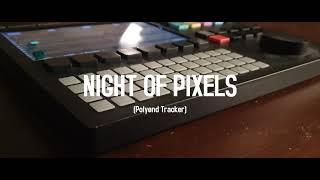 Night of Pixels dnbjungle  Polyend Tracker [upl. by Ahsinawt756]