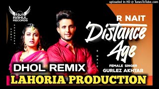 Distance Age Dhol Remix R Nait Ft Lahoria Production DJ Rahul Records Presents Punjabi Video 2020 [upl. by Ainnos]