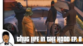 GTA 5  Thug Life In The Hood Ep 8 HQ [upl. by Maitund]