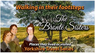 Charlotte Anne amp Emily Bronte  Walking in the footsteps of the Bronte Sisters [upl. by Seafowl]