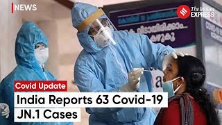 Corona Update Indias Covid19 Update 312 New Covid Cases Registered 63 Cases of JN1 Variant [upl. by Kisor]