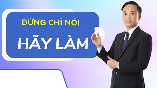 Bí Quyết Thành Công Đừng Chỉ Nói Hãy Làm [upl. by Sirref831]