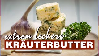 Kräuterbutter selber machen Einfaches Rezept [upl. by Avalsorim64]