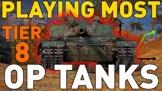 Playing the MOST OP Tier 8s in World of Tanks [upl. by Otrevlig363]