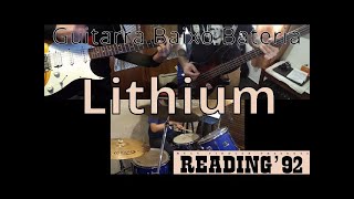 N368 Lithium – Live at Reading ‘92  Guitarra Baixo Bateria Cover  How to play – Guitar Bass Drums [upl. by Ayom]