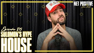 Solomon’s Hype House  Net Positive with John Crist [upl. by Lyrehc]