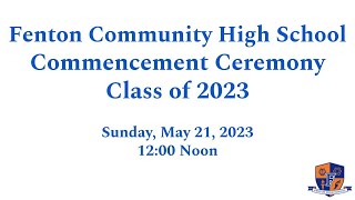 Fenton Community High School Commencement Ceremony 2023 [upl. by Terrye]