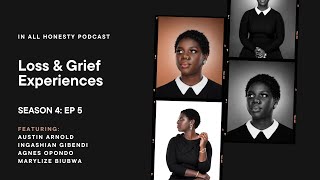 SN 4  EP 5 Experiences of Loss and Grief Life After Death with Agnes Austine Ingashian amp Biubwa [upl. by Enuj]