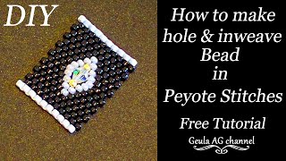 How to make hole amp inweave Bead in Peyote Stitches [upl. by Garv]