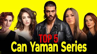 Top 5 Can Yaman Series  Can yaman Series  Turkish Drama [upl. by Renmus]