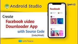 2 How to Make Facebook Video Downloader App using Android Studio with source Code in UrduHindi [upl. by Corbie858]