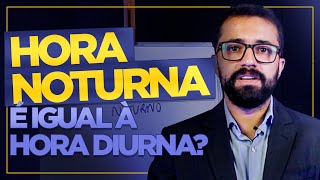 A HORA NOTURNA  REDUÇÃO FICTA DA HORA NOTURNA  HORA NOTURNA DURA MAIS QUE A HORA DIURNA [upl. by Beau]