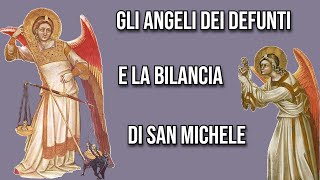 Gli Angeli dei defunti e la bilancia di San Michele [upl. by Mellicent345]