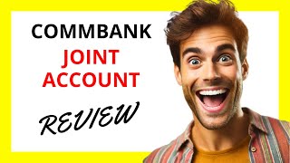 🔥 CommBank Joint Account Review A Convenient Shared Banking Option with Great Features [upl. by Llenoil588]