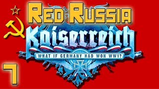 Hearts of Iron 4  Kaiserreich  Red Russia  7 [upl. by Ahseid]